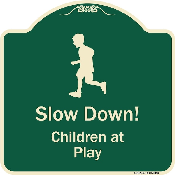 Signmission Designer Series-Slow Down Children At Play Green Heavy-Gauge Aluminum, 18" x 18", G-1818-9891 A-DES-G-1818-9891 - main